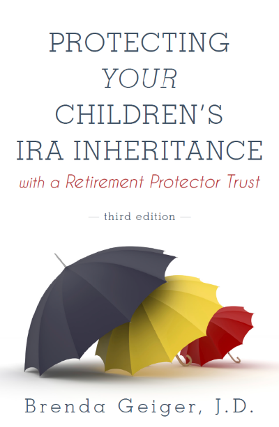 Protecting Your Children's IRA Inheritance with a Retirement Protector Trust - Second Edition