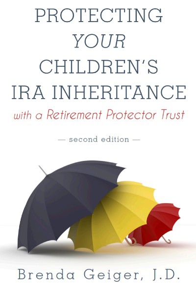 Protecting Your Children's IRA Inheritance with a Retirement Protector Trust - Second Edition